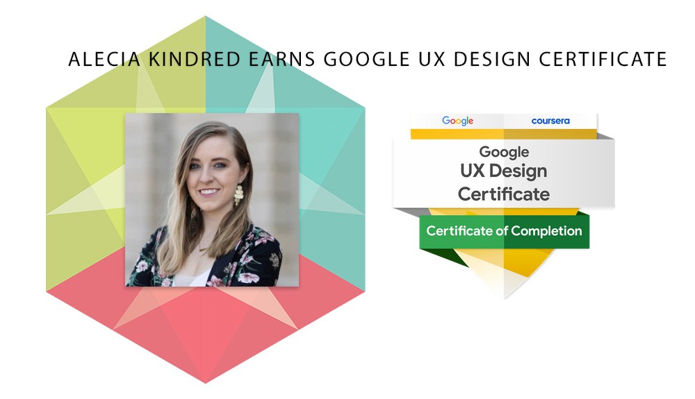 Alecia Kindred: Front End-Developer Extraordinaire Achieves Google UX Design Certification!